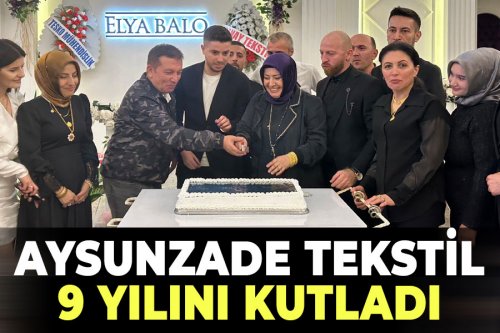 Aysunzade Tekstil, 9 yılını kutladı