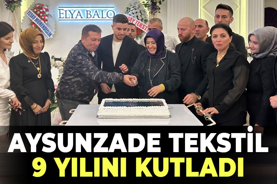 Aysunzade Tekstil, 9 yılını kutladı